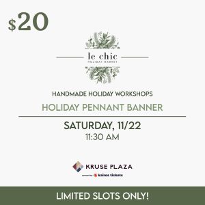 Handmade Holiday Workshops: Holiday Pennant Banner (Saturday)| November 22, 2025, 11:30AM